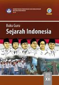 Image of Buku Guru : Sejarah Indonesia SMA/MA Kelas XII Edisi Revisi 2018