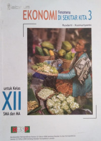 Image of Ekonomi Fenomena di Sekitar 3 untuk Kelas XII SMA dan MA