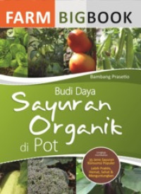 Image of Farm Bigbook : Budi Daya Sayuran Organik di Pot