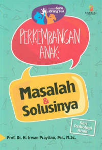 Image of Perkembangan Anak : Masalah & Solusinya : Seri Psikologi Anak