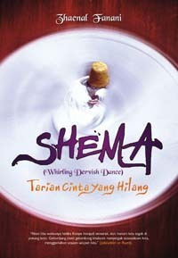 Image of SHEMA : Whirling Dervish Dance = Tarian Cinta Yang Hilang